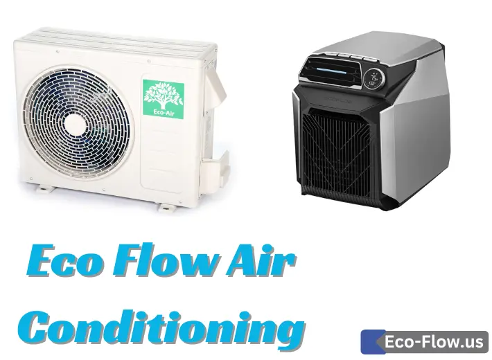 Eco Flow AC Unit vs. Eco Flow Air Conditioning: Cooling Solutions Compared