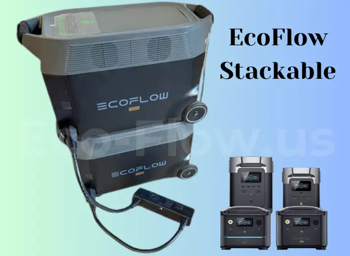 EcoFlow Stackable: The Ultimate Guide to Portable Power Solutions