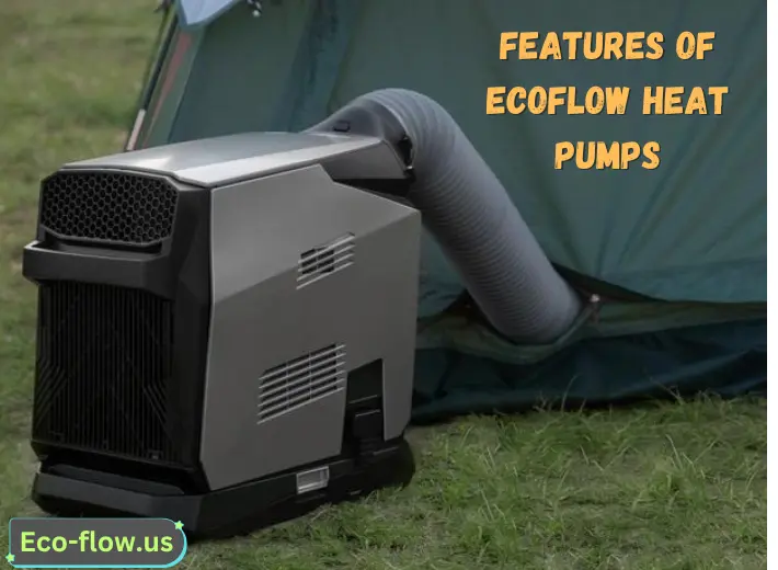 Features of EcoFlow Heat Pumps