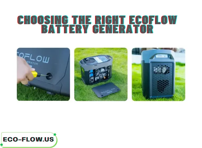 Choosing the Right EcoFlow Battery Generator